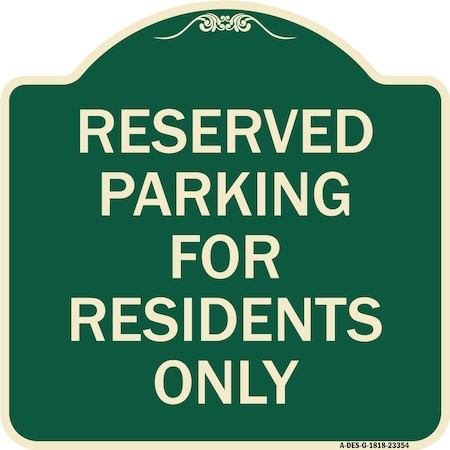 Signmission Parking Space Reserved Parking Reserved for Residents Heavy-Gauge Alum Sign, 18" x 18", G-1818-23354 A-DES-G-1818-23354